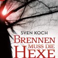 Buch-Tipp: Brennen muss die Hexe (Sven Koch)