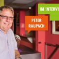 3 + 1 Fragen an Peter Raupach