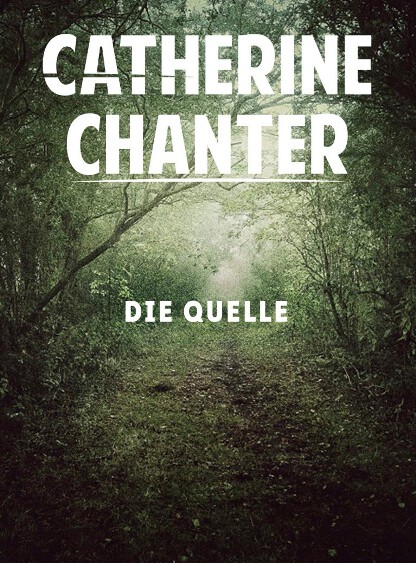 Buchcover Die Quelle von Catherine Chanter
