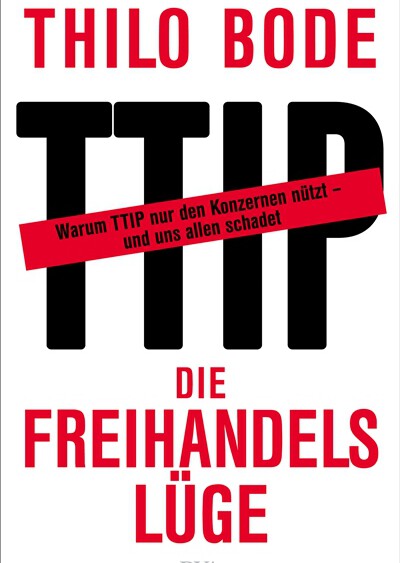 Buchcover TTIP Die Freihandelslüge von Thilo Bode