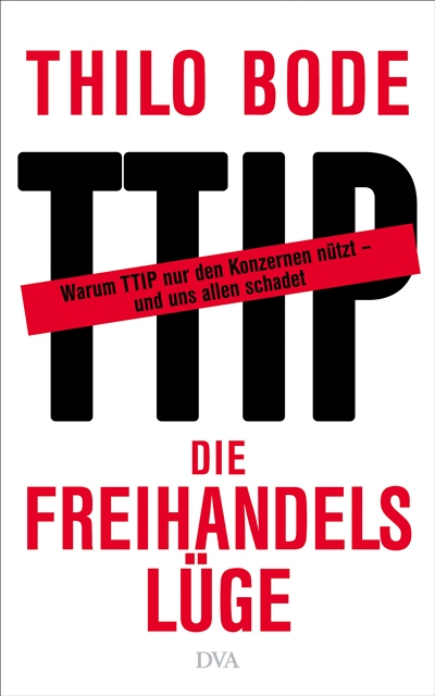 Buchcover TTIP Die Freihandelslüge von Thilo Bode