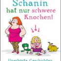 Buchcover Die Schanin hat nur schwere Knochen! von Sophie Seeberg