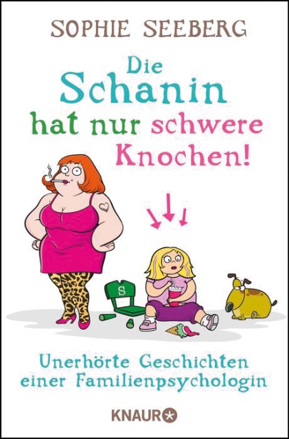 Buchcover Die Schanin hat nur schwere Knochen! von Sophie Seeberg