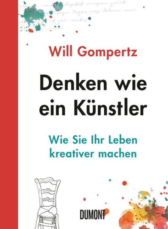 Will Gompertz: Denken wie ein Künstler // (c) Dumont Buchverlag