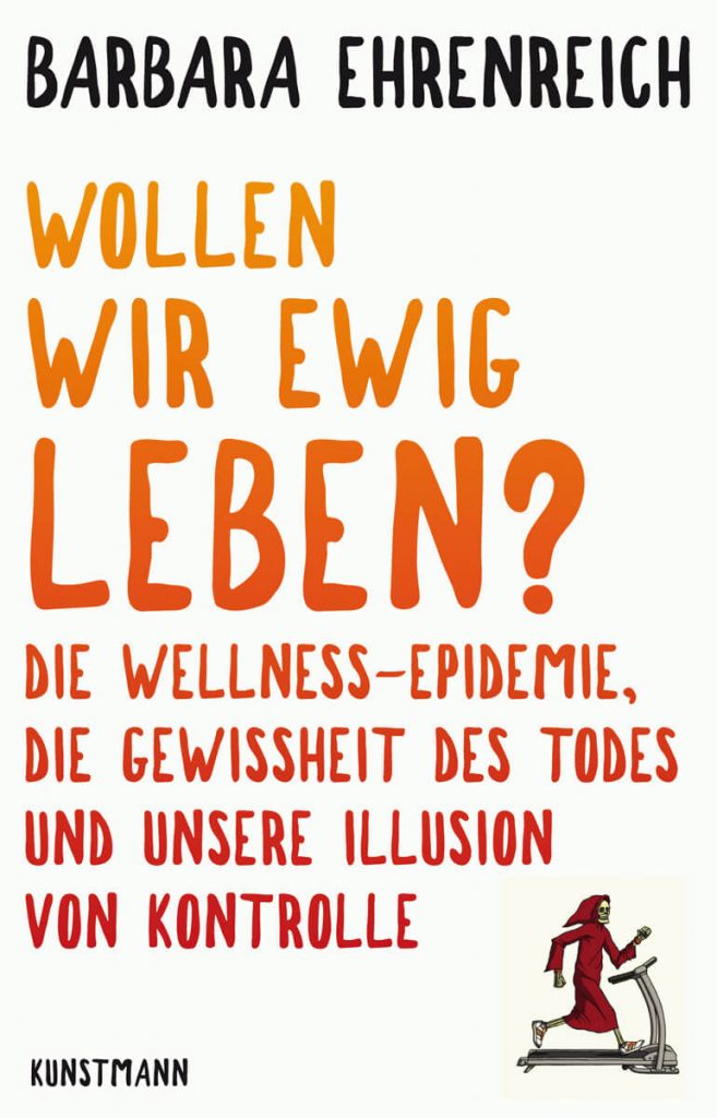 Buch-Tipp: Wollen wir ewig leben? Von Barbara Ehrenreich.