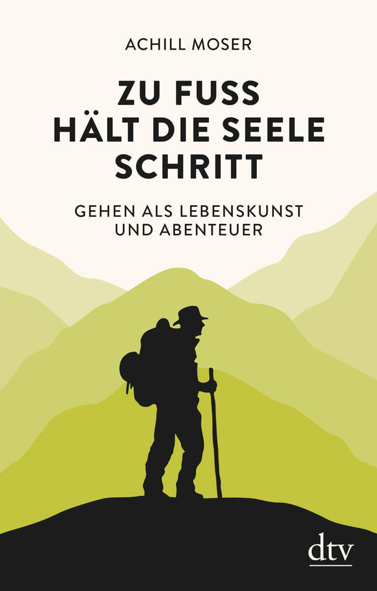 Buch-Tipp: Zu Fuß hält die Seele Schritt (Achill Moser)