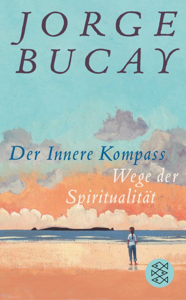 Jorge Bucay: Der innere Kompass / Wege der Spiritualität