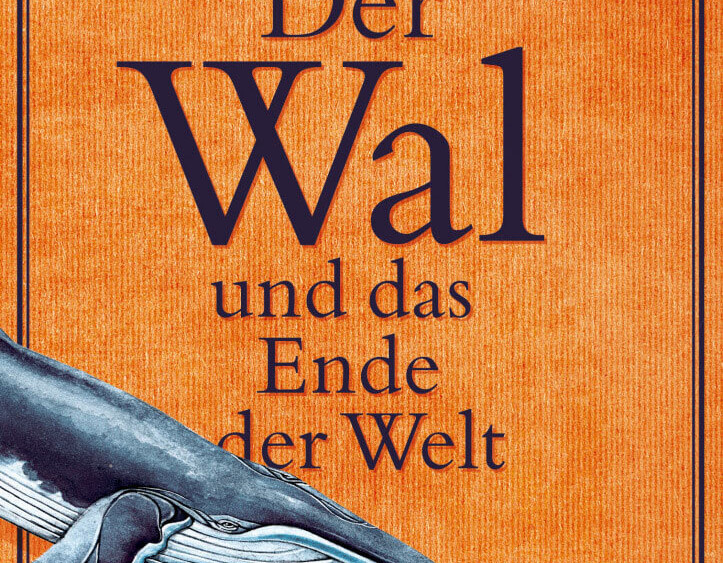 Buchcover Der Wal und das Ende der Welt