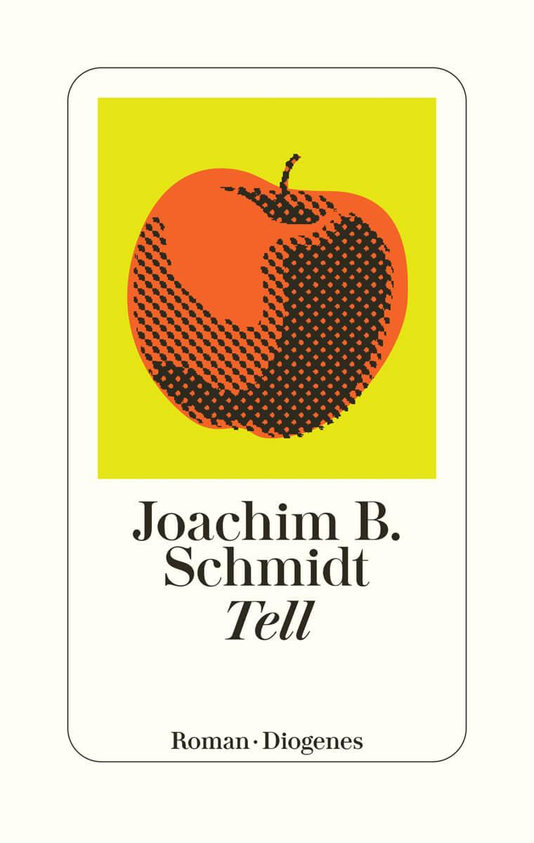 Cover des Buches Tell von Joachim B. Schmidt. Ein roter Apfel vor gelbem Hintergrund.