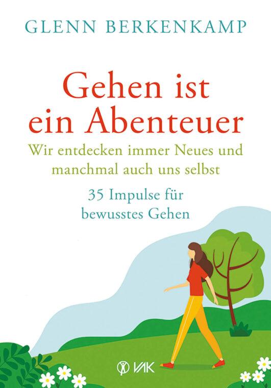 Gehen ist ein Abenteuer von Glenn Berkenkamp Buchcover